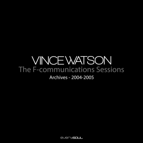 Vince Watson - Archives - The Fcommunication Sessions [ESOLFCOM]